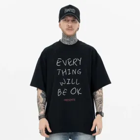 Every Thing Will  Be Ok Casual print T-shirt